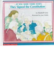 -- If You Were There When They Signed the Constitution