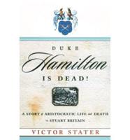 Duke Hamilton Is Dead!
