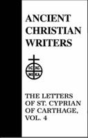 47. The Letters of St. Cyprian of Carthage, Vol. 4
