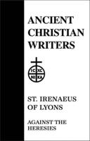 St. Irenaeus of Lyons Against the Heresies