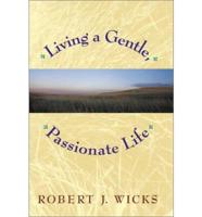 Living a Gentle, Passionate Life