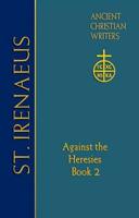 St. Irenaeus of Lyons - Against the Heresies. Book 2
