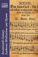 Seventeenth-Century Lutheran Meditations and Hymns