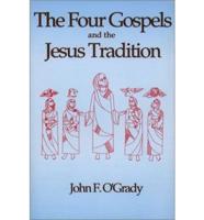 The Four Gospels and the Jesus Tradition