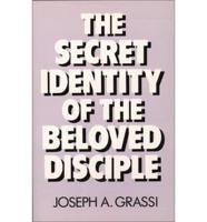 The Secret Identity of the Beloved Disciple