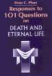 Responses to 101 Questions on Death and Eternal Life