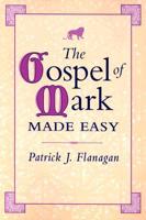 The Gospel of Mark Made Easy