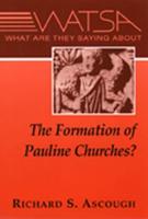 What Are They Saying About the Formation of Pauline Churches?