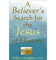 A Believer's Search for the Jesus of History