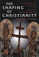 The Shaping of Christianity