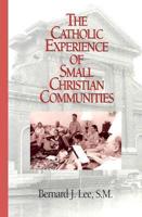 The Catholic Experience of Small Christian Communities