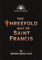 The Threefold Way of Saint Francis