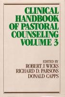 Clinical Handbook of Pastoral Counseling, Vol. 3