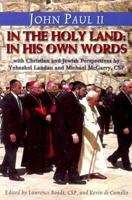 John Paul II in the Holy Land-- In His Own Words