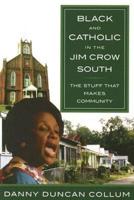 Black and Catholic in the Jim Crow South