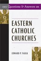 101 Questions and Answers on Eastern Catholic Churches