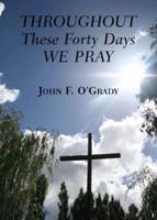 Throughout These Forty Days We Pray
