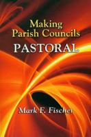 Making Parish Councils Pastoral