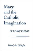 Mary and the Catholic Imagination