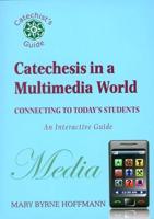 Catechesis in a Multi-Media World