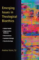 Emerging Issues in Theological Bioethics
