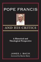 Pope Francis and His Critics