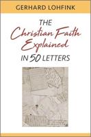 The Christian Faith Explained in 50 Letters