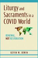 Liturgy and Sacraments in a COVID World