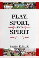 Play, Sport, and Spirit