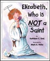 Elizabeth, Who Is Not a Saint