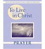 To Live in Christ - Prayer