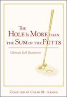 The Hole Is More Than the Sum of the Putts