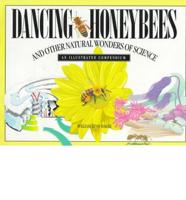 Dancing Honeybees and Other Natural Wonders of Science