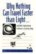 Why Nothing Can Travel Faster Than Light-- And Other Explorations in Nature's Curiosity Shop