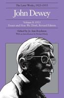 The Collected Works of John Dewey V. 8; 1933, Essays and How We Think