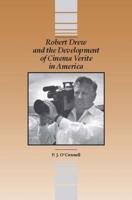 Robert Drew and the Development of Cinema Verite in America
