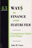 43 Way$ to Finance Your Feature Film