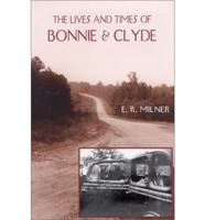 The Lives and Times of Bonnie and Clyde