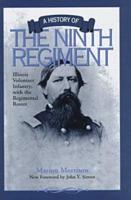 A History of the Ninth Regiment Illinois Volunteer Infantry, With the Regimental Roster