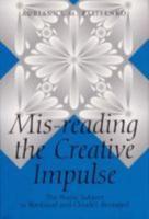 Mis-Reading the Creative Impulse