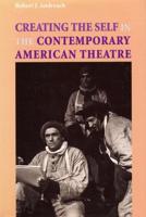 Creating the Self in the Contemporary American Theatre