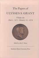 The Papers of Ulysses S. Grant, Volume 22