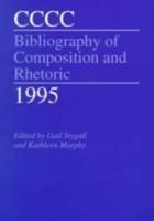 CCCC Bibliography of Composition and Rhetoric, 1995