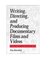 Writing, Directing, and Producing Documentary Films and Videos
