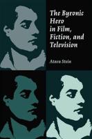The Byronic Hero in Film, Fiction, and Television