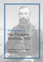 Autobiography of Silas Thompson Trowbridge, M.D