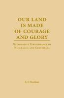 Our Land Is Made of Courage and Glory