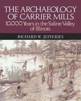 The Archaeology of Carrier Mills