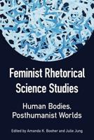 Feminist Rhetorical Science Studies