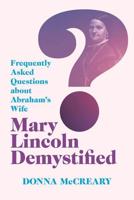 Mary Lincoln Demystified